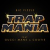 TrapMania (feat. Gucci Mane & Cootie) by BiC Fizzle iTunes Track 7