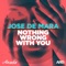 Nothing Wrong With You - Jose de Mara lyrics