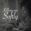 Killing Me Softly (LoFi Version) - ChilledMage