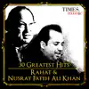 30 Greatest Hits - Rahat and Nusrat Fateh Ali Khan album lyrics, reviews, download