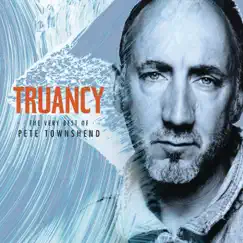 Truancy: The Very Best of Pete Townshend by Pete Townshend album reviews, ratings, credits