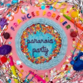 Frances Forever - paranoia party