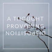 A Thought Provoking Disposition - Single