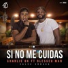 Si No Me Cuidas (feat. Charlie Ok) - Single