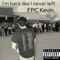 Like I Never Left - FPC Kevin lyrics