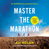Master the Marathon: The Ultimate Training Guide for Women (Unabridged) - Ali Nolan