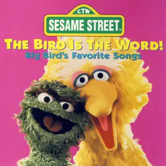 Sesame Street: The Bird Is the Word by Sesame Street album reviews, ratings, credits