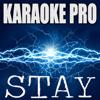 Stay (Originally Performed by the Kid Laroi and Justin Bieber) [Instrumental Version] - Karaoke Pro