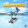Dunks - Single album lyrics, reviews, download
