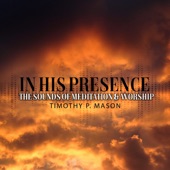 In His Presence: The Sounds of Meditation & Worship artwork