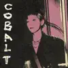 COBALT - EP album lyrics, reviews, download