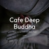 Cafe Deep Buddha - Deep Lounge Chill and World Beat, Vol. 04