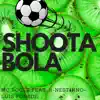 Shoota Bola (feat. R-Nestihno & Luis Fonsdé) - Single album lyrics, reviews, download