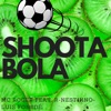 Shoota Bola (feat. R-Nestihno & Luis Fonsdé) - Single
