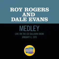 They Call The Wind Maria/Wand'rin' Star (Medley/Live On The Ed Sullivan Show, January 4, 1970) - Single by Roy Rogers & Dale Evans album reviews, ratings, credits