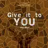 Give it to You (feat. Qfyre) - Single album lyrics, reviews, download