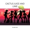 Cactus Juice and Lime - Kari Loya lyrics