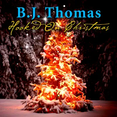 Hooked On Christmas (Live) - B. J. Thomas