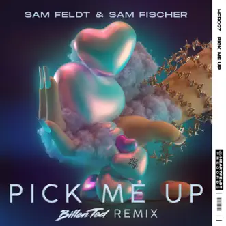 Pick Me Up (Billen Ted Remix) - Single by Sam Feldt & Sam Fischer album reviews, ratings, credits