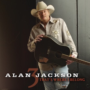 Alan Jackson - That's Where I Belong - Line Dance Musique