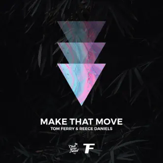 Make That Move - Single by Tom Ferry & Reece Daniels album reviews, ratings, credits