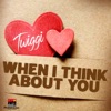 When I Think About You - Single