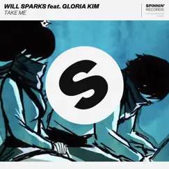 Take Me (feat. Gloria Kim) - Single by Will Sparks album reviews, ratings, credits