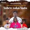 Yabre Anka Yada (feat. Chiki Africa, King Paluta & Amerado) - Single