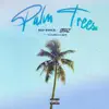 Palm Trees (feat. IamBillyDee) - Single album lyrics, reviews, download