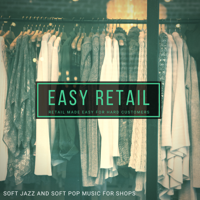 Various Artists - Easy Retail - Retail Made Easy For Hard Customers (Soft Jazz and Soft Pop Music For Shops) artwork
