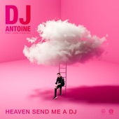 Heaven Send Me a DJ (feat. John Stantino) [DJ Antoine vs Mad Mark 2k21 Mix] artwork