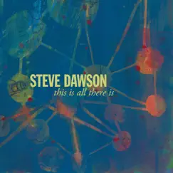 This is All There Is - Single by Steve Dawson album reviews, ratings, credits