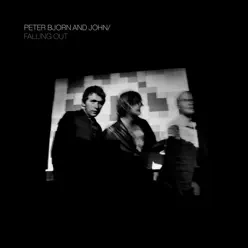 Falling Out - Peter Bjorn and John