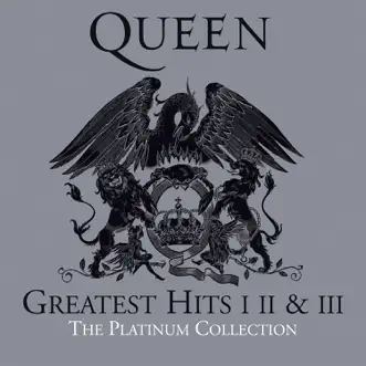 Greatest Hits I, II & III: The Platinum Collection by Queen album reviews, ratings, credits