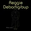 Reggie Debadigibup - Single album lyrics, reviews, download