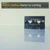 Stream & download Aeron Is Coming