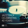 Jazztrack - Celebrating 40 Years