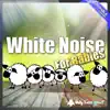 White Noise for Babies (Loopable with No Fade) album lyrics, reviews, download