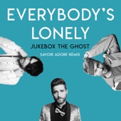 Everybody's Lonely by Jukebox the Ghost