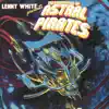 The Adventures Of Astral Pirates album lyrics, reviews, download