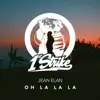 Stream & download Oh La La La - Single