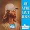 My Name Ain't Jesus artwork