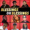 Blessings On Blessings (feat. Dash Michelle) - Single album lyrics, reviews, download