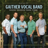 Gaither Vocal Band - Hear My Song, Lord