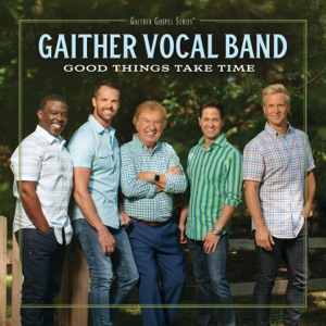Gaither Vocal Band - Good Things Just Take Time - Line Dance Choreographer