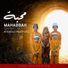 MAHABBAH - Ahbabul Musthafa