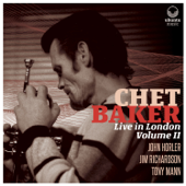 Chet Baker Live in London Volume II (feat. John Horler, Jim Richardson & Tony Mann) - Chet Baker