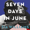 Seven Days in June (Unabridged) - Tia Williams