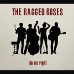The Ragged Roses - Tell Me