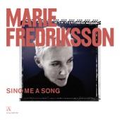 Marie Fredriksson - Sing Me a Song